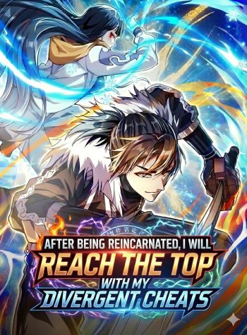 After Being Reincarnated, I Will Reach the Top With My Divergent Cheats