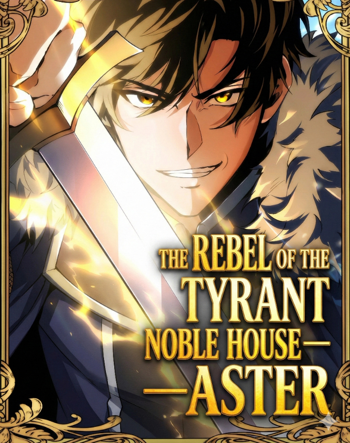 The Rebel of the Tyrant Noble Family
