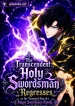 The Transcendent Holy Swordsman Regresses as the Youngest Son of a Magic Swordsman Family
