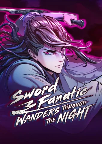 Sword Fanatic Wanders Through The Night